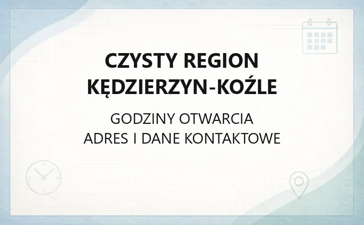 Czysty Region Kędzierzyn-Koźle - kontakt, MPSZOK, odbiór odpadów